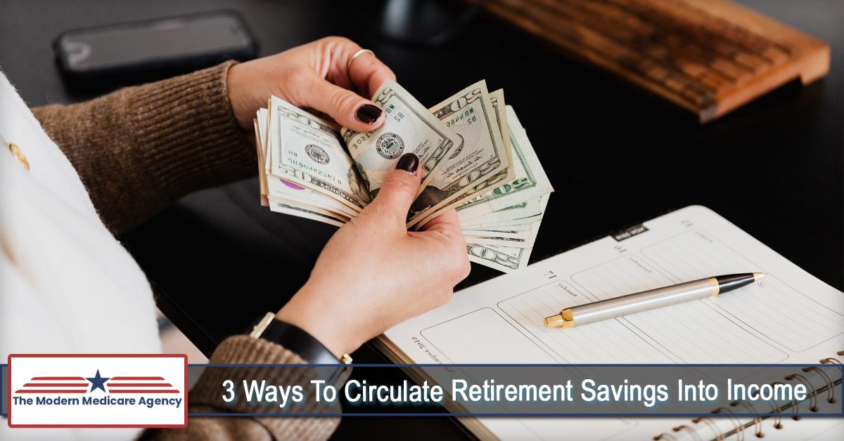 3 ways to circulate retirement savings into income orig