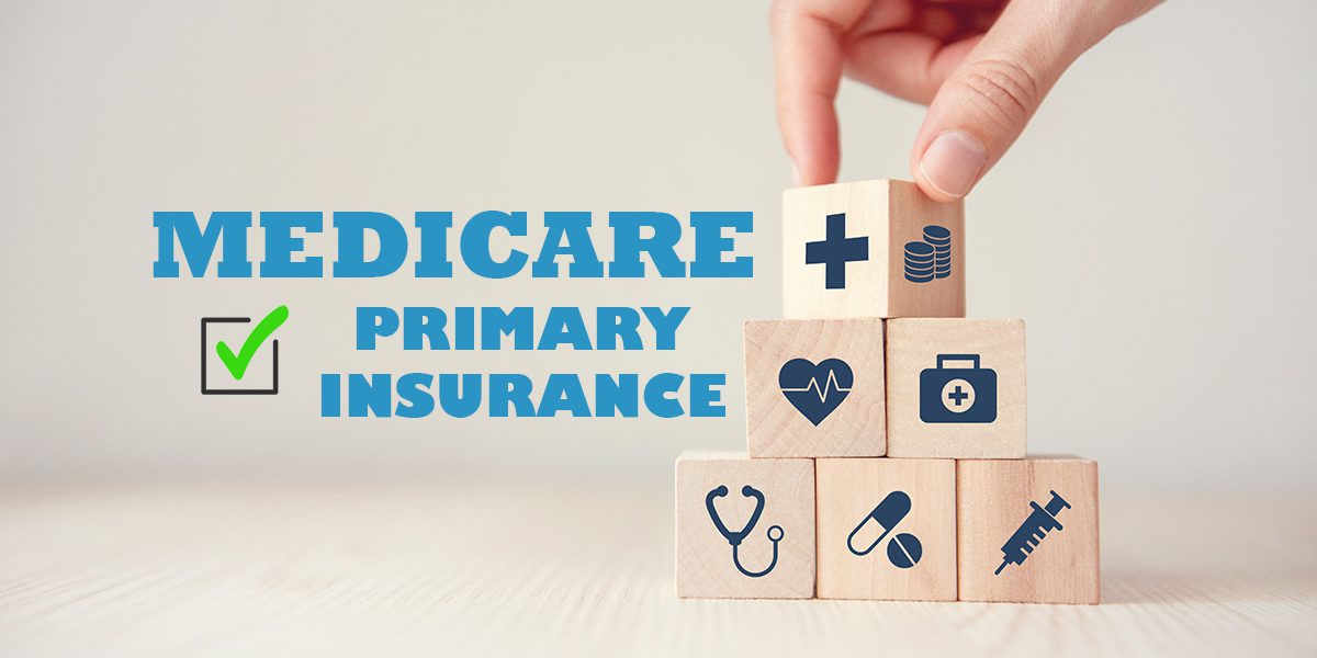 is medicare always the primary insurance
